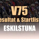 V75 resultat och startlista till Eskilstuna 10 mars 2018 Resultat Startlista V75 Eskilstuna