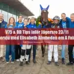 V75 & DD Tips inför Jägersro 23/11 + intervju med Elisabeth Almheden om A Fair Day V75 & DD Tips inför Jägersro 23/11 + intervju med Elisabeth Almheden om A Fair Day